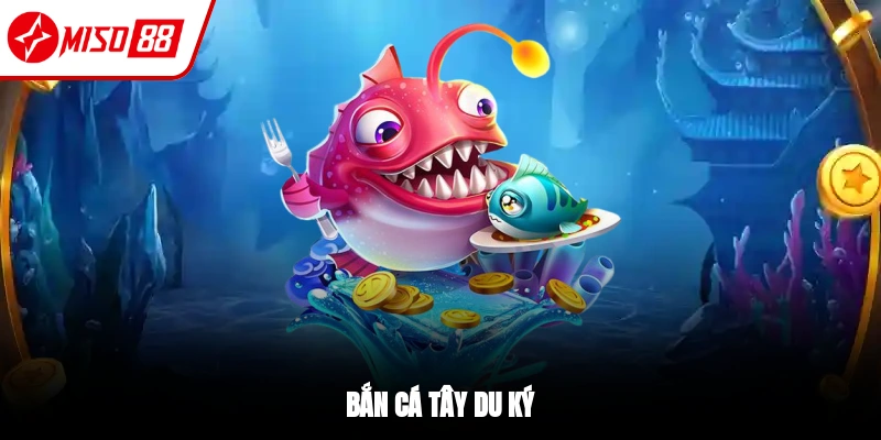 Bắn cá Tây Du Ký