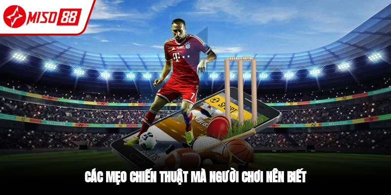 Một vài mẹo chơi kèo châu Á siêu hay