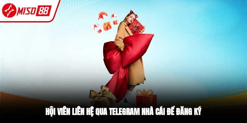 Hội viên liên hệ qua Telegram để đăng ký đại lý Miso88