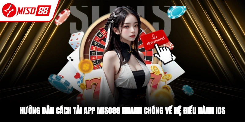 Hướng dẫn tải app Miso88 về hệ điều hành IOS